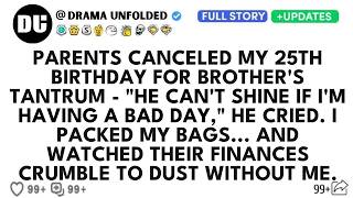 My Parents Canceled My 25th Birthday For My Brother's Tantrum — I Left And Watched Them Go Broke.