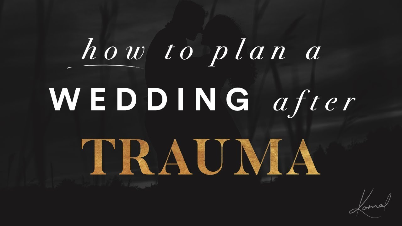 Wedding Planning Advice (How to Plan a Wedding after Trauma) YouTube