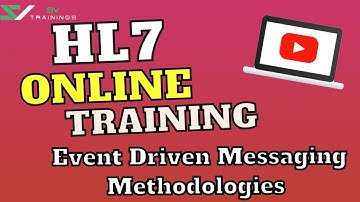 HL7 Tutorial Videos | Event Driven Messaging Methodologies in HL7 | Session 2