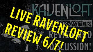 6/7: A LIVE Ravenloft: THW Review and Discussion with Ravenlore!