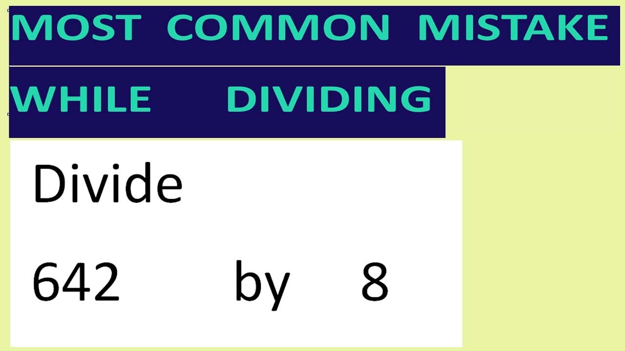 divide-642-by-8-most-common-mistake-while-dividing-youtube