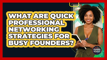What Are Quick Professional Networking Strategies For Busy Founders? - Founders Supporting Founders