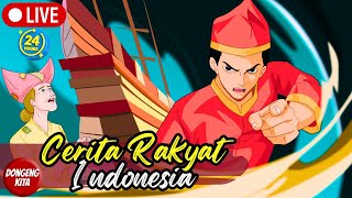 🔴LIVE 24 Jam CERITA RAKYAT INDONESIA | Live Stream  Dongeng Kita