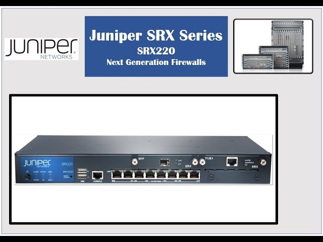 Juniper SRX Series - SRX220 Service Gateway