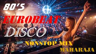 80'sユーロビート 】v192 DISCO NONSTOP MIX (LASTスパート） Eurobeat