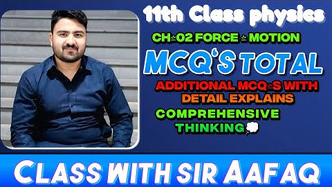 Unit 2 Force and Motion || Exercise Solutions & Additional MCQs | 11th Class Physics New Book PCTB