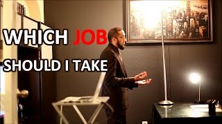 Which Job Should I Take - Nouman Ali Khan