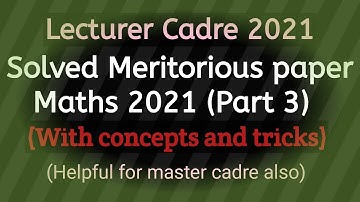 #3 Solved Meritorious Lecturer Cadre 2021 Maths paper | With concepts and tricks |