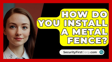 How Do You Install A Metal Fence? - SecurityFirstCorp.com
