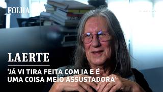 Já vi tira feita com IA e é uma coisa meio assustadora, diz Laerte