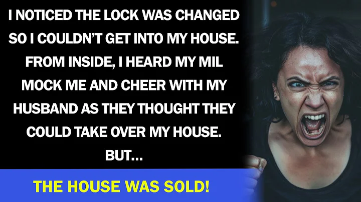 “Bye, homeless lady, LOL!” MIL changed my house’s lock to kick me out. But my house, my right! - DayDayNews