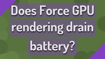 Does Force GPU rendering drain battery?