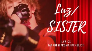 Lyrics: Luz / SISTER : Full Vers. [Japanese/Romaji/English]