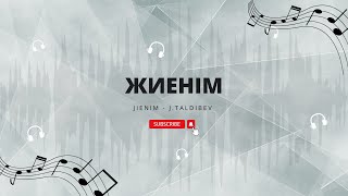 Жиенім / Jienim