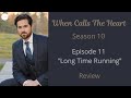 When Calls The Heart - Season 10 Ep 11 - &quot;Long Time Running&quot;