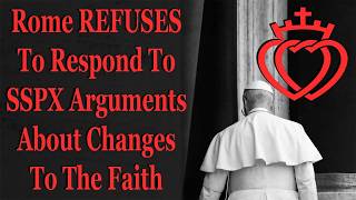 SSPX Responds To Rome's Ongoing Silence About The Crisis In The Church