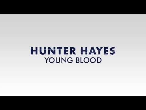 Hunter Hayes - Young Blood [Audio]