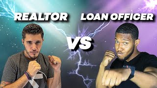 Loan Officer VS. Realtor The battle! 🔥
