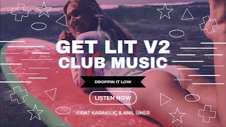 FIRAT KARAKILIÇ X ANIL ÜNER - DROPPIN IT LOW ( GET LIT V2 ) Resimi