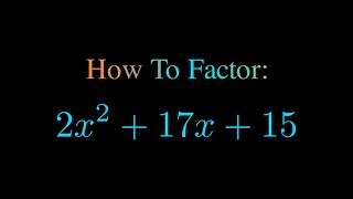 Factor 2x^2 + 17x + 15