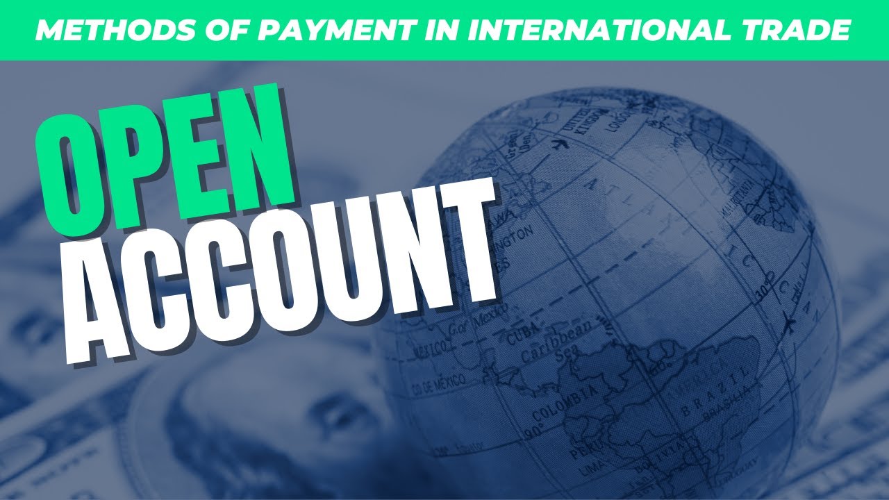 Methods Of Payment In International Trade Open Account YouTube methods-of-payment-in-international-trade-open-account-youtube