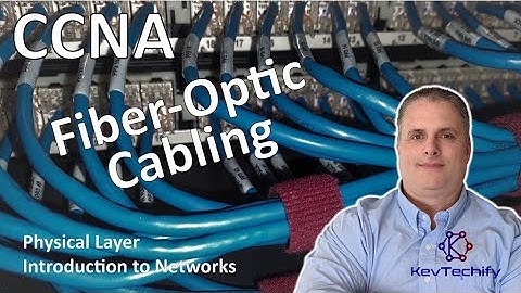 Fiber-Optic Cabling - Physical Layer - Introduction to Networks - CCNA - KevTechify | vid 29
