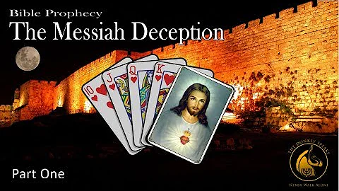 The Messiah Deception Part 1