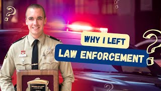 Why I Left Law Enforcement: How You Can Transition to a New Career in the Private Sector