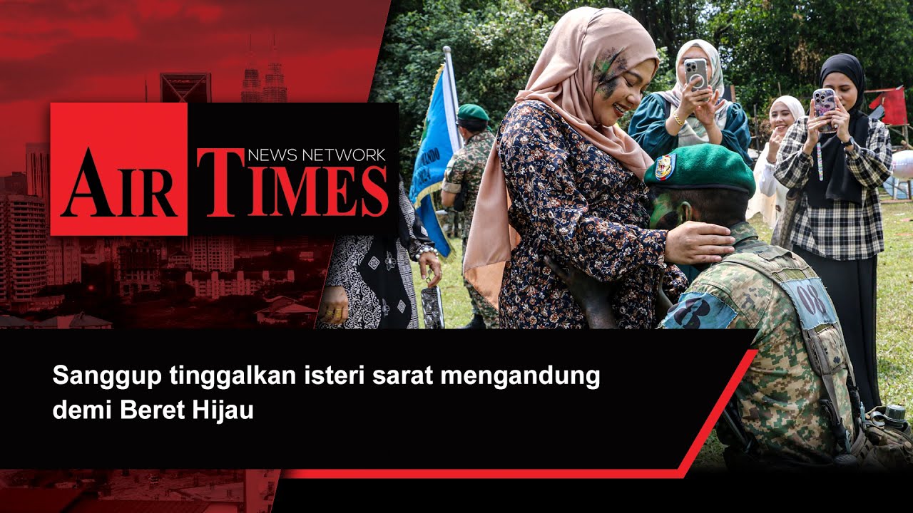 Sanggup tinggalkan isteri sarat mengandung demi Beret Hijau