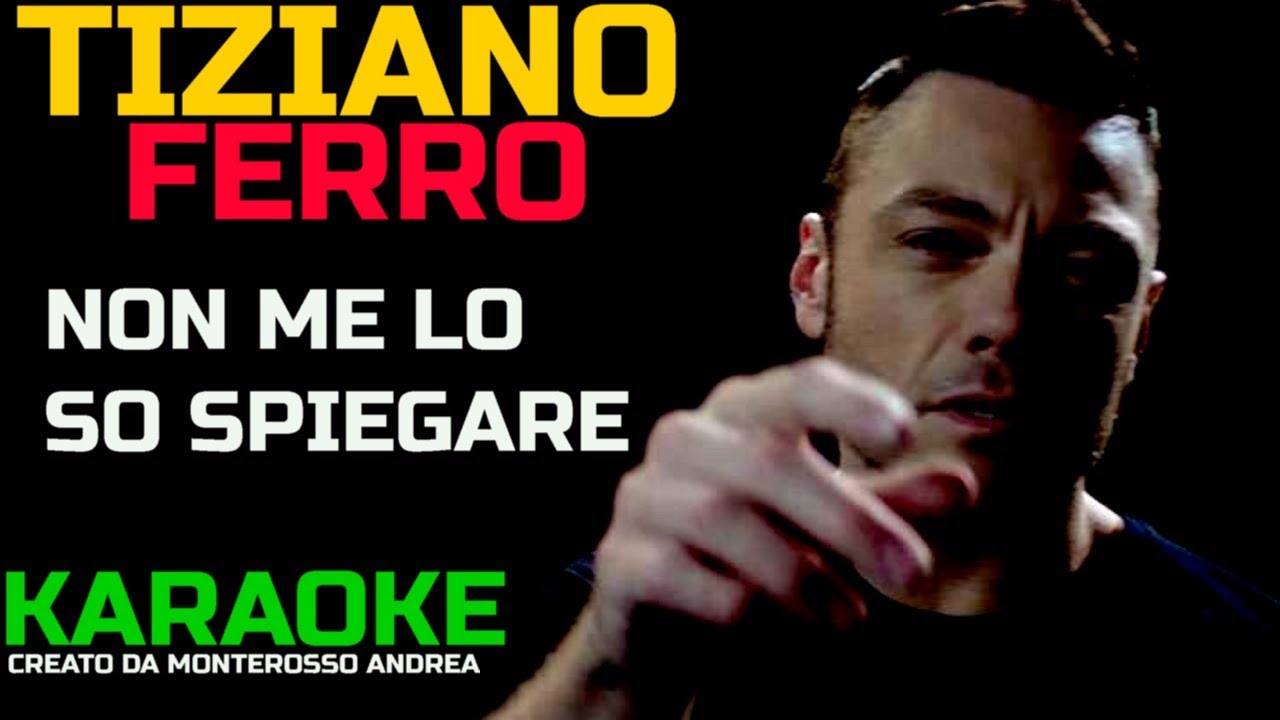 NON ME LO SO SPIEGARE KARAOKE TIZIANO FERRO cover test - YouTube