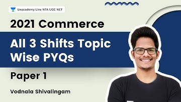 2021 Commerce  - All 3 Shifts Topic Wise PYQs - 1 | Vodnala Shivalingam | Unacademy NTA UGC NET