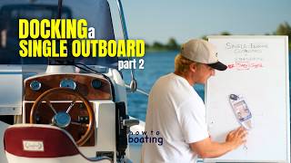 How to DOCK a SINGLE OUTBOARD and STERNDRIVE: Part 2