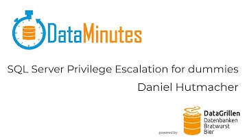Daniel Hutmacher - SQL Server Privilege Escalation for dummies
