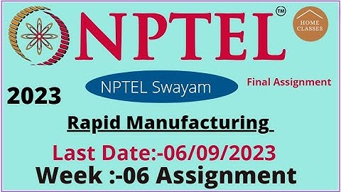 NPTEL // Rapid Manufacturing  // Week - 06