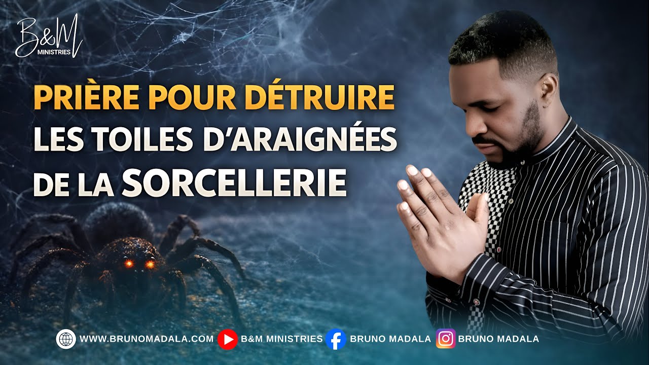 PRIÈRE POUR DÉTRUIRE LES TOILES D'ARAIGNÉES DE LA SORCELLERIE
