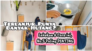 Terlanjur Punya Banyak Hutang ⁉️ Lakukan 6 Cara ini. No.5 Paling PENTING