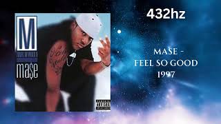 Mase - Feel So Good (432hz)
