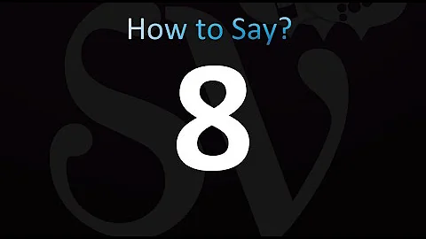 How to Pronounce 8 (Number Eight)
