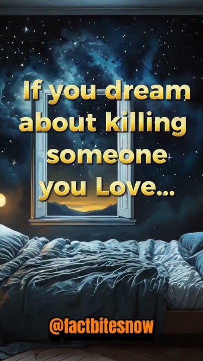 do-you-dream-about-killing-someone-you-love-psychologyfacts-facts