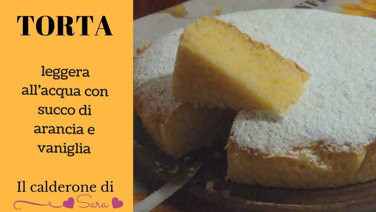 TORTA ALL'ACQUA - All'arancia oppure classica - senza uova e latticini!