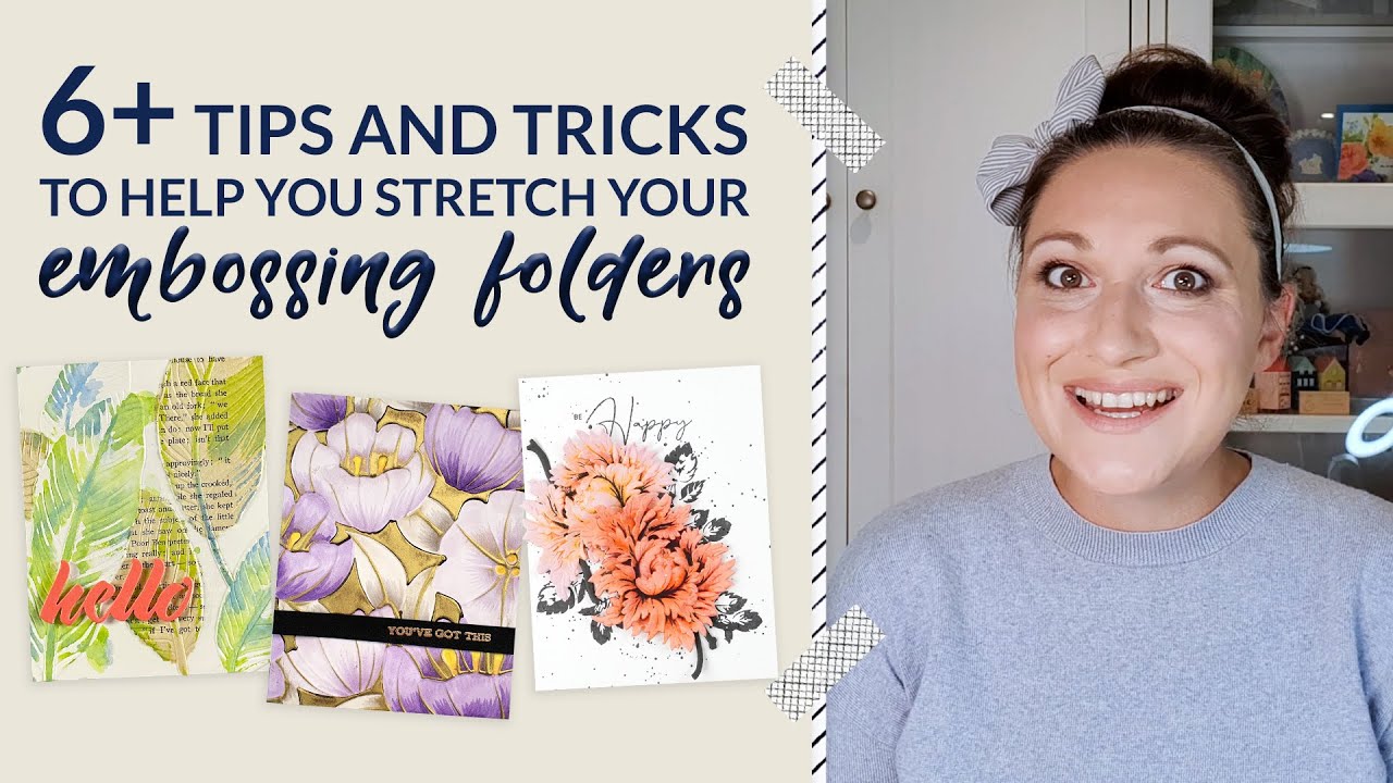 6+ Tips and Tricks to Help You Stretch Your Embossing Folders - YouTube