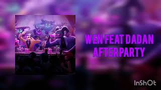 WEN ft. DADAN - AFTERPARTY