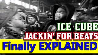 Jackin for Beats Finally Explained. The Story Behind Ice Cube's "Jackin' For Beats"