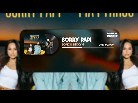 Topic & Becky G - Sorry Papi (Pablo Denuit Remix)