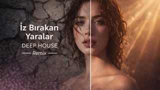 Ezgi Erdoğan - İz Bırakan Yaralar (Deep House Remix)