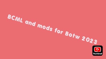 Mods and BCML set up 2023