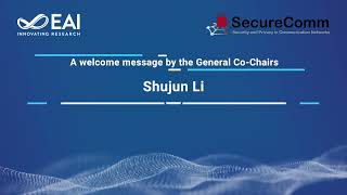 A welcome message by the General Co-Chairs Shujun Li from the University of Kent