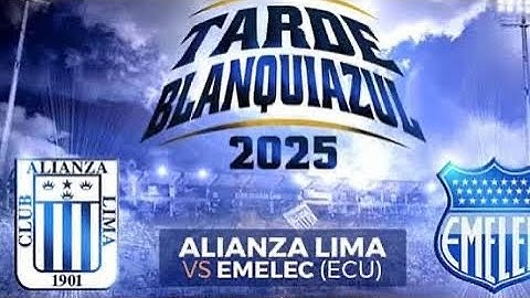 Alianza Lima 2 - 0 Emelec Tarde Blanquiazul