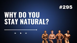 3DMJ Podcast #295: Why Do You Stay Natural?