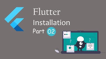 Setup and Installation of Flutter (Part - 02) || Flutter Tutorial Part 2